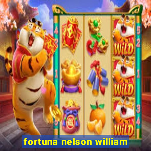 fortuna nelson william